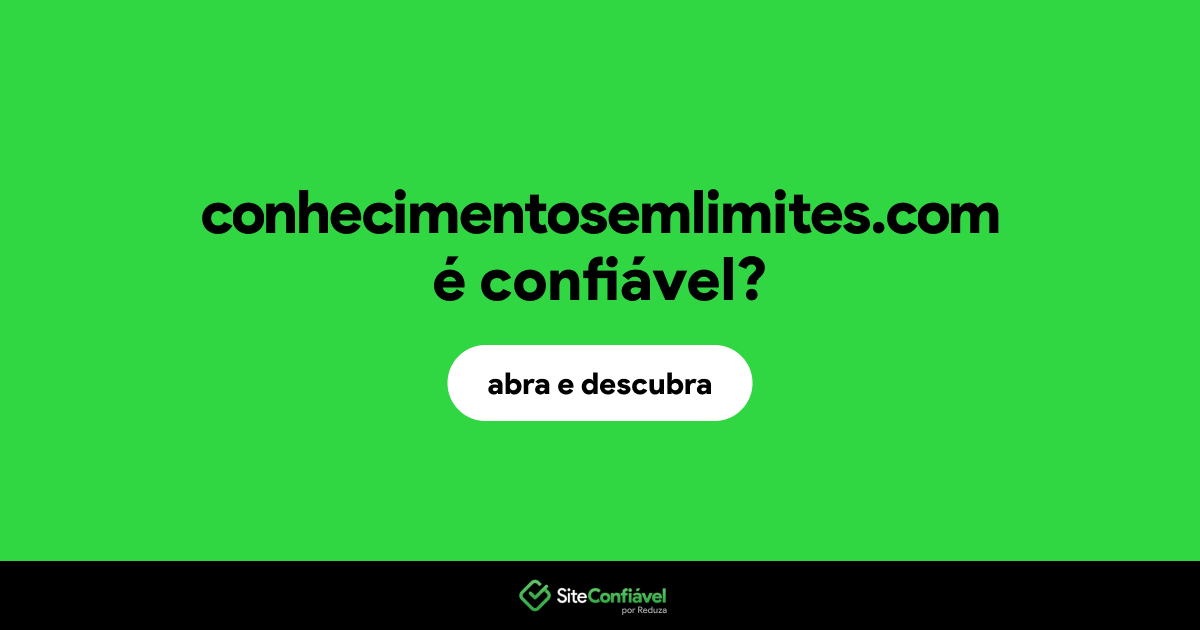 O site conhecimentosemlimites.com é confiável?