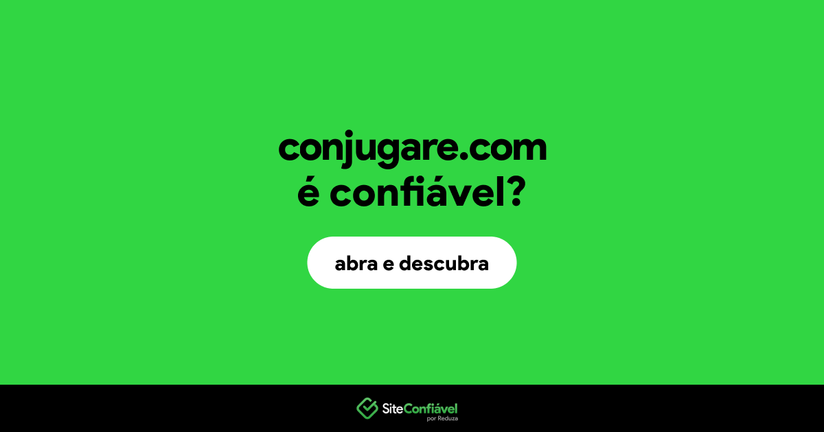 O site conjugare.com é confiável?