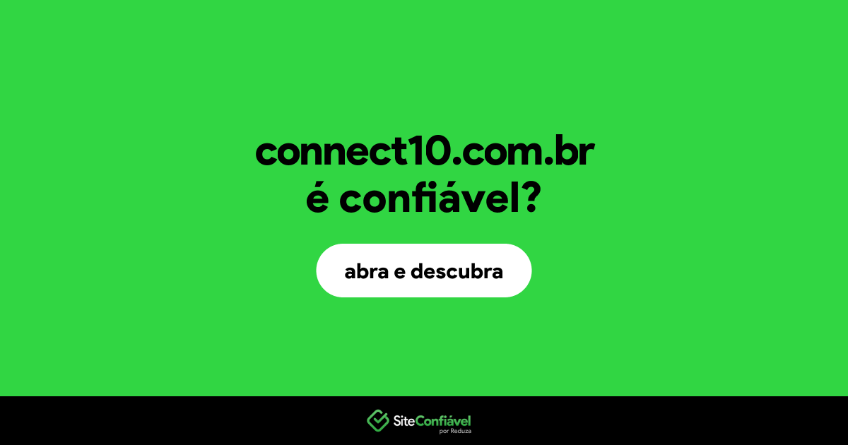O site connect10.com.br é confiável?