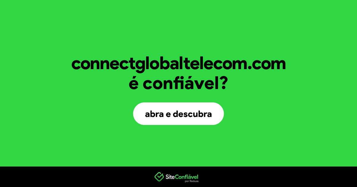 O site connectglobaltelecom.com é confiável?