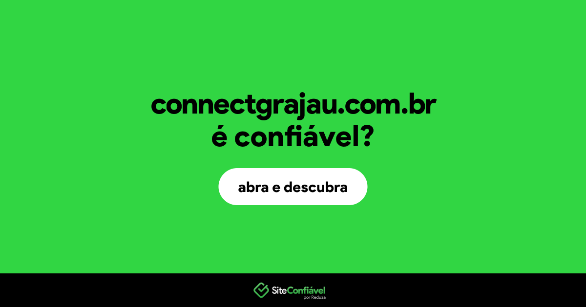 O site connectgrajau.com.br é confiável?