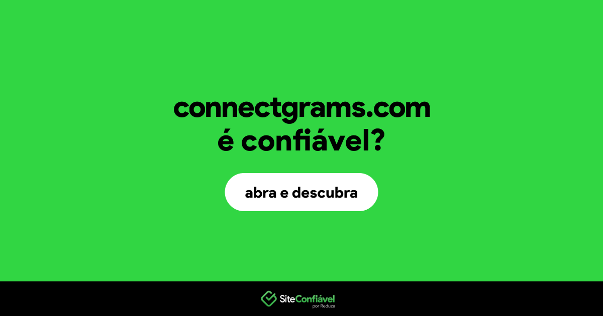 O site connectgrams.com é confiável?