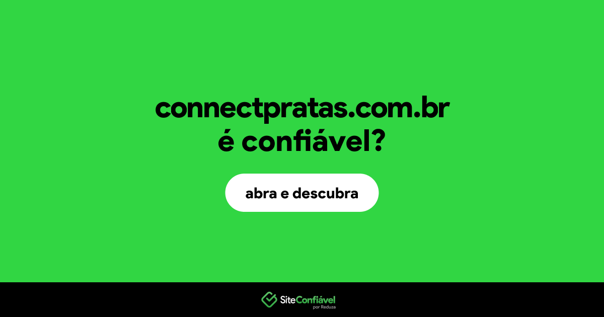 O site connectpratas.com.br é confiável?