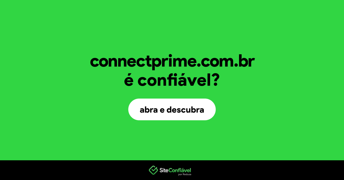 O site connectprime.com.br é confiável?