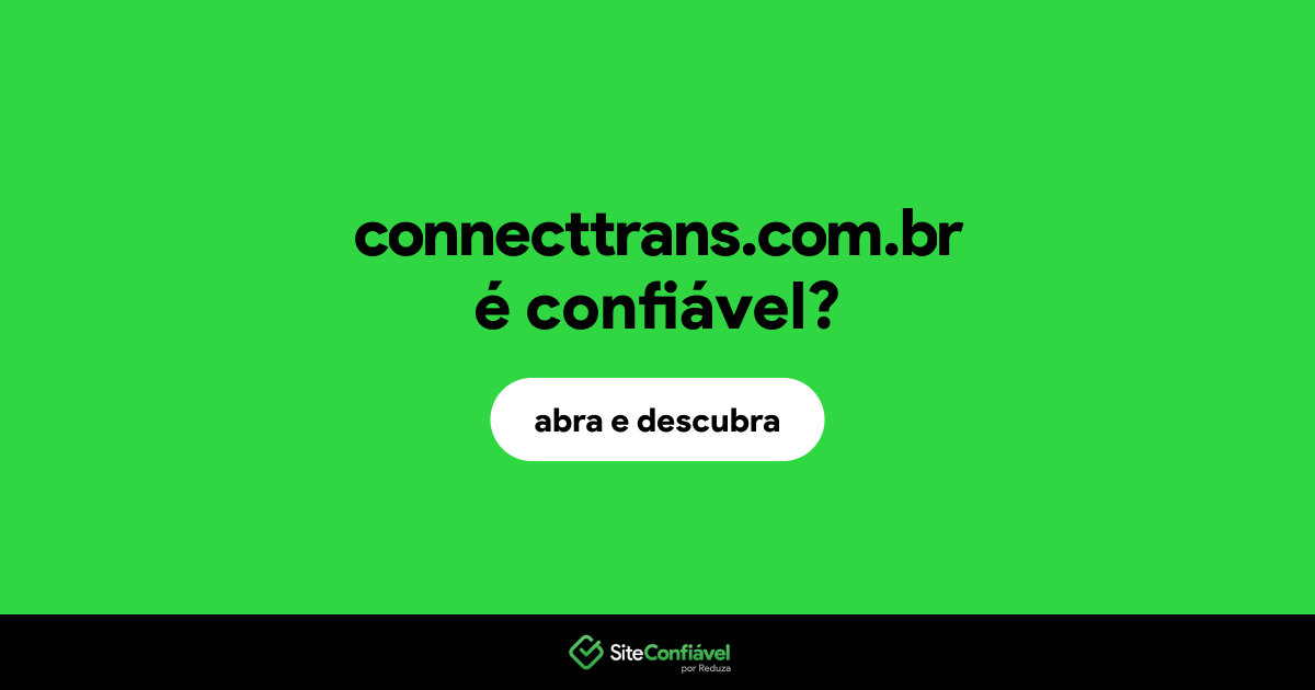 O site connecttrans.com.br é confiável?