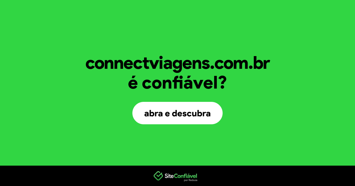 O site connectviagens.com.br é confiável?