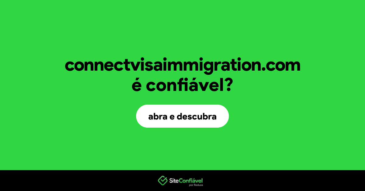 O site connectvisaimmigration.com é confiável?