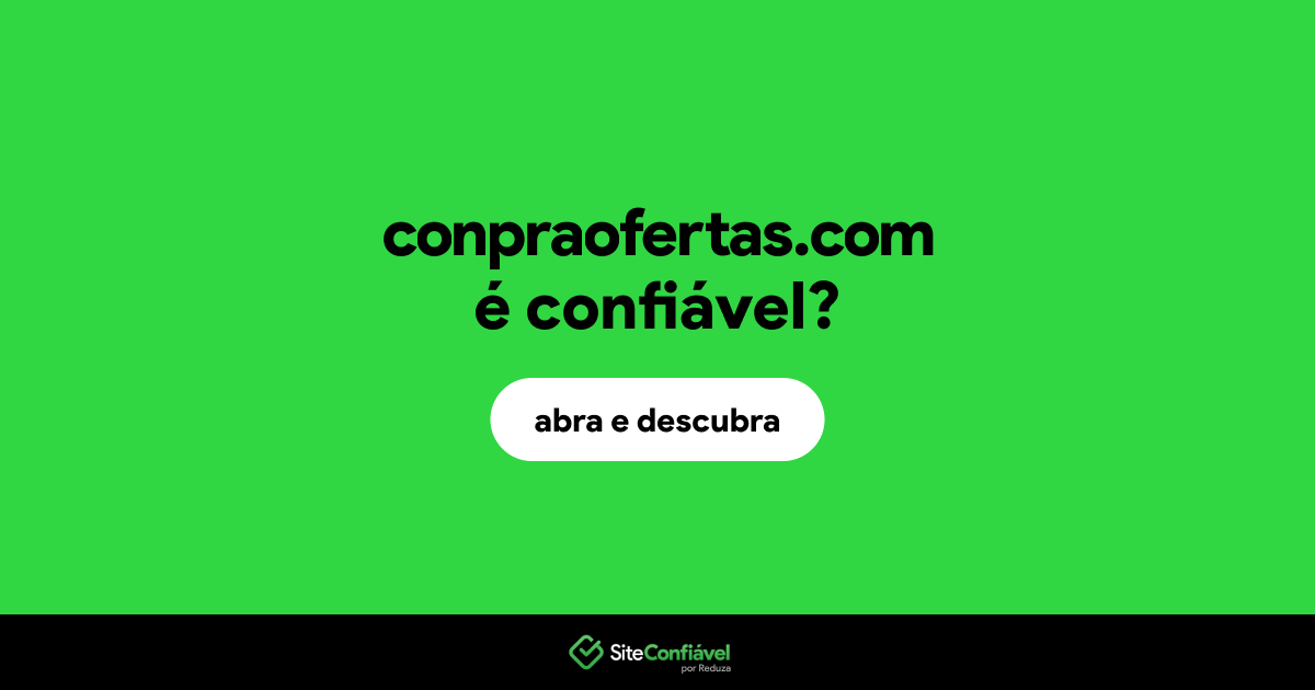 O site conpraofertas.com é confiável?