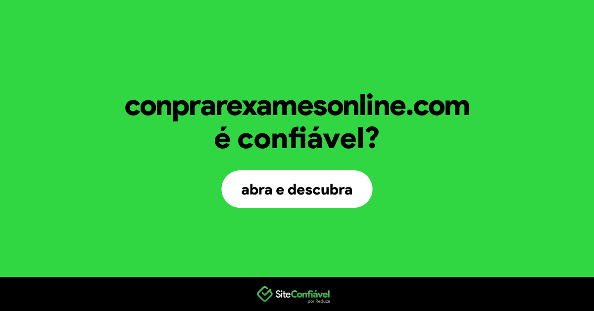 O site conprarexamesonline.com é confiável?