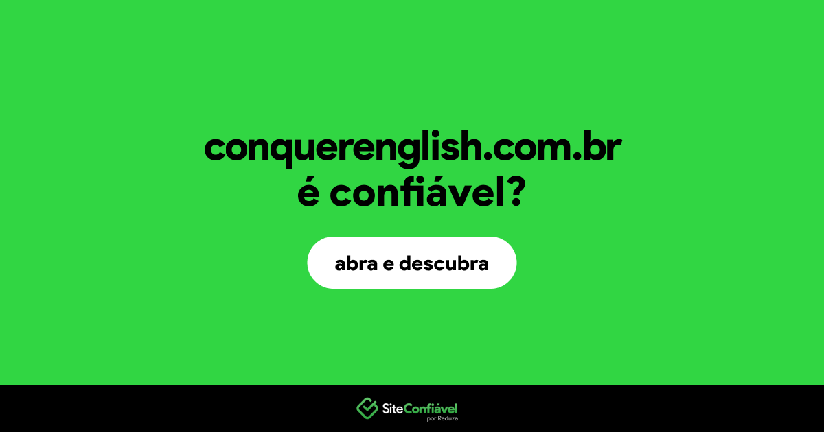 O site conquerenglish.com.br é confiável?