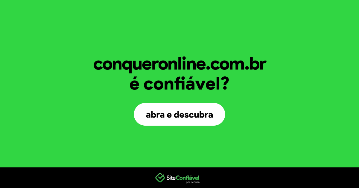 O site conqueronline.com.br é confiável?