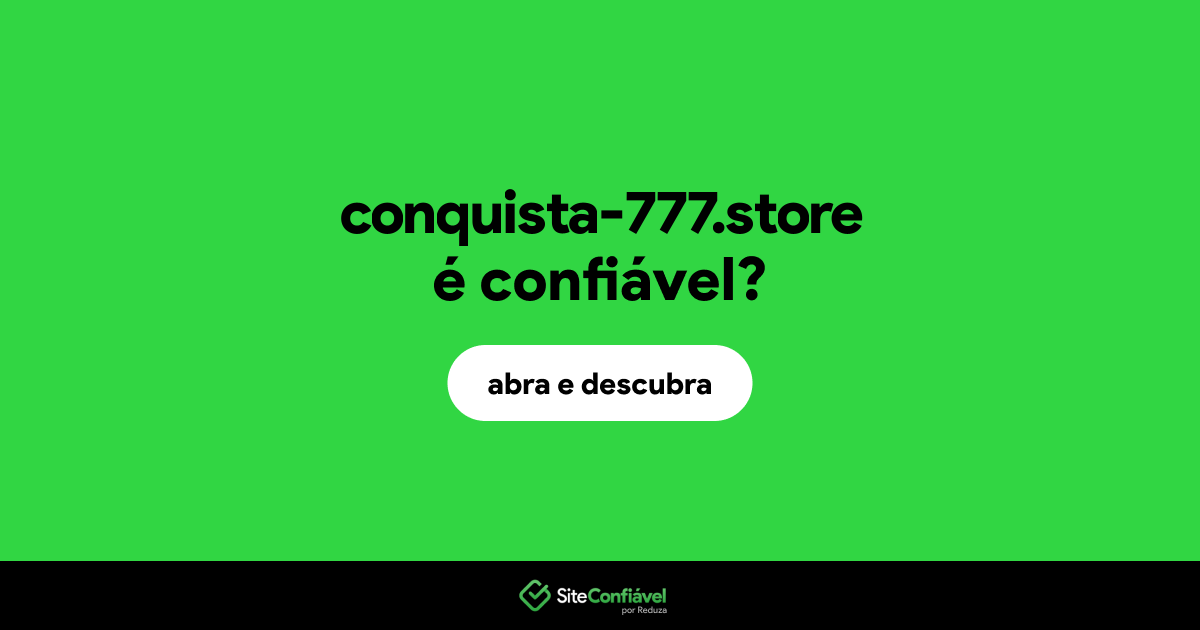 O site conquista-777.store é confiável?