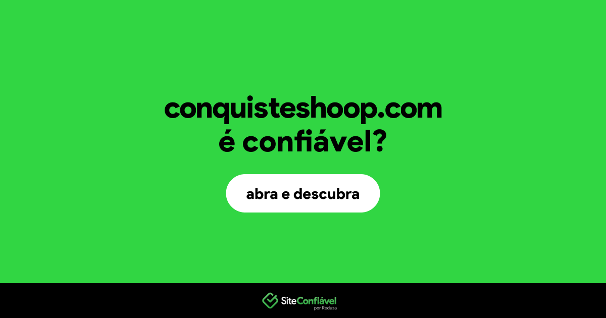 O site conquisteshoop.com é confiável?