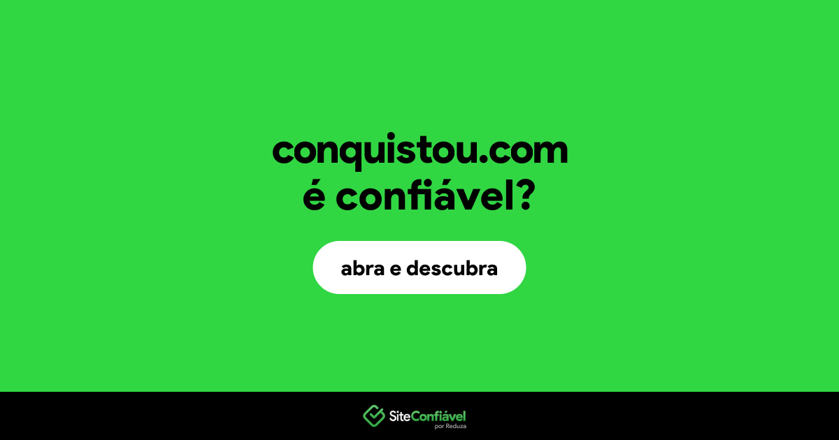 O site conquistou.com é confiável?