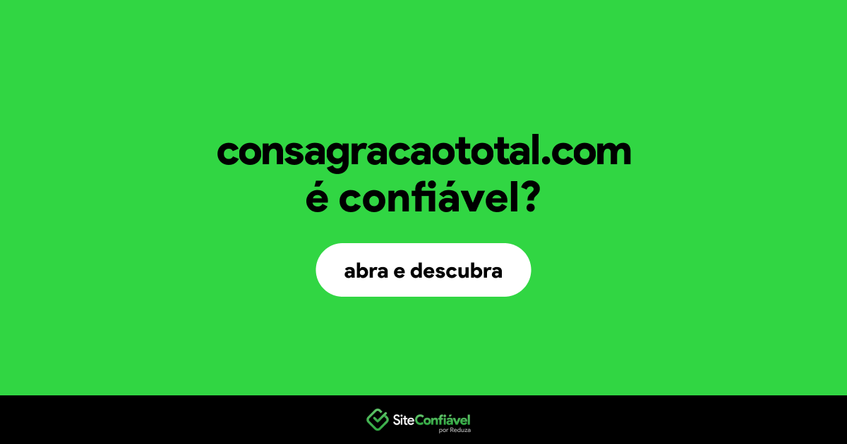 O site consagracaototal.com é confiável?