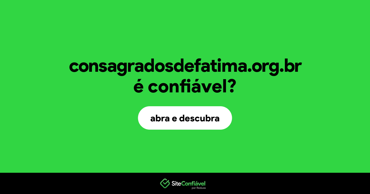 O site consagradosdefatima.org.br é confiável?