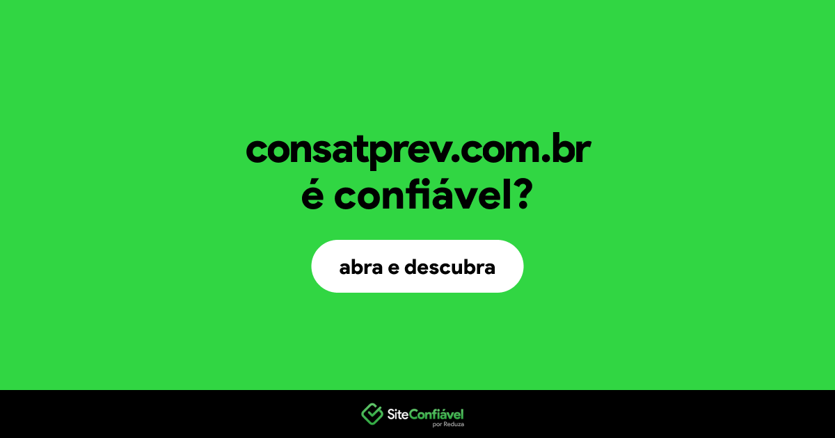 O site consatprev.com.br é confiável?