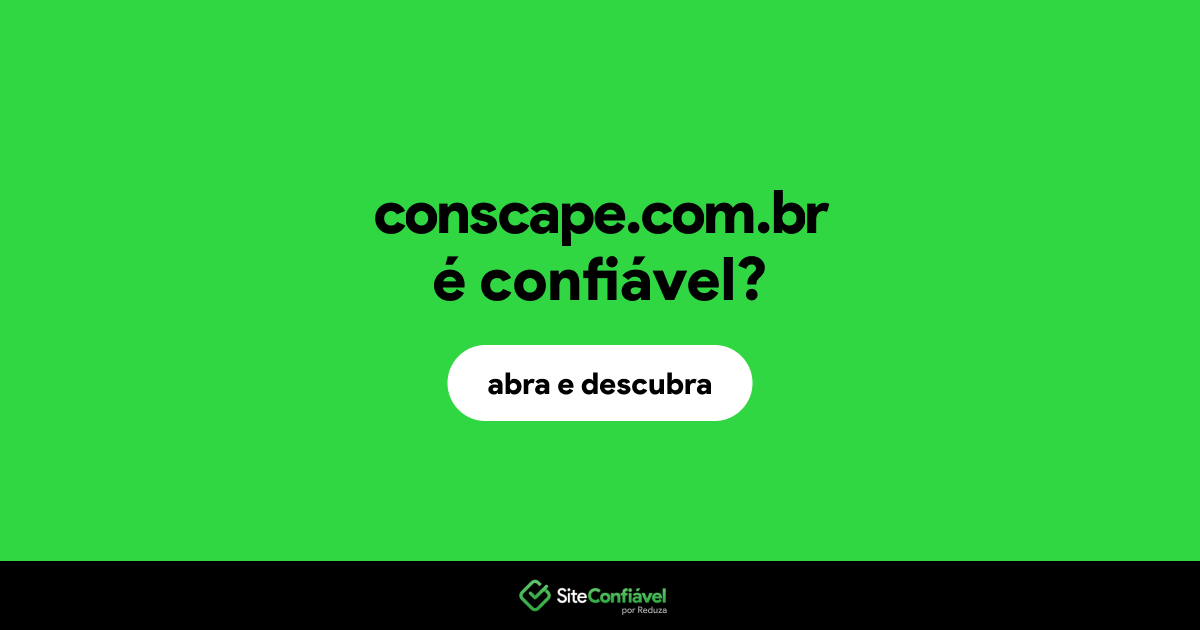 O site conscape.com.br é confiável?