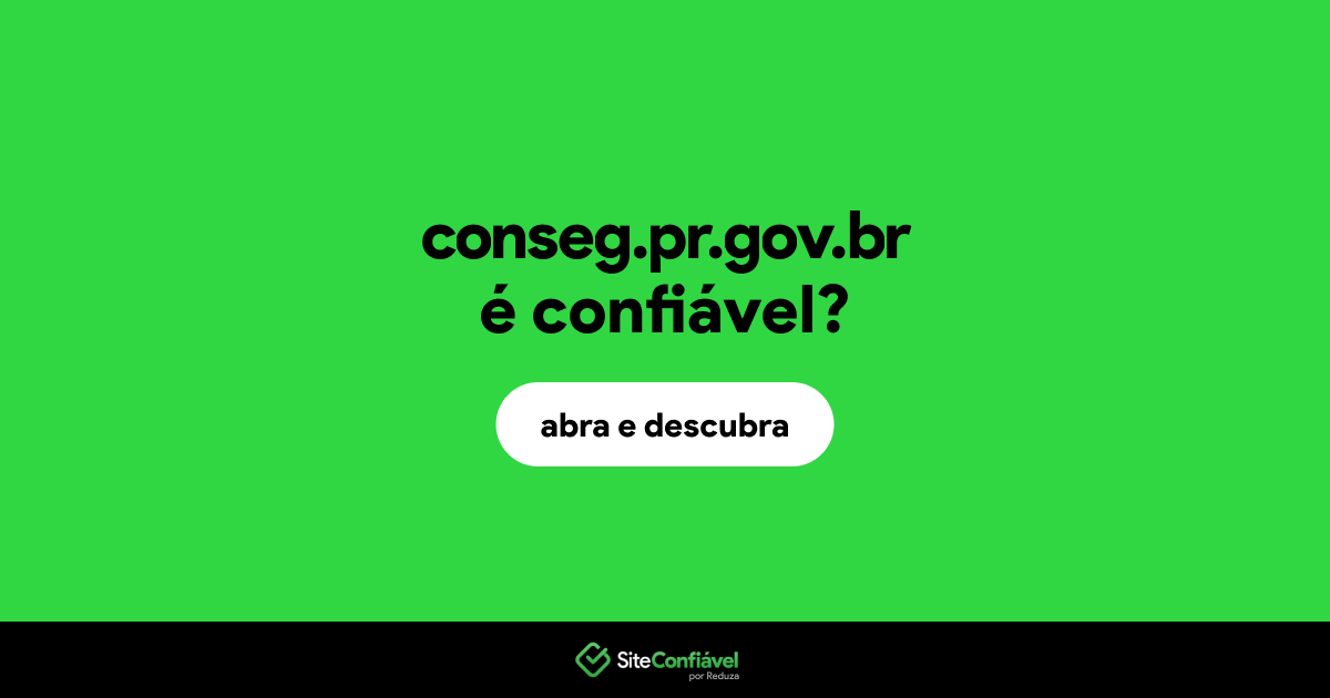 O site conseg.pr.gov.br é confiável?