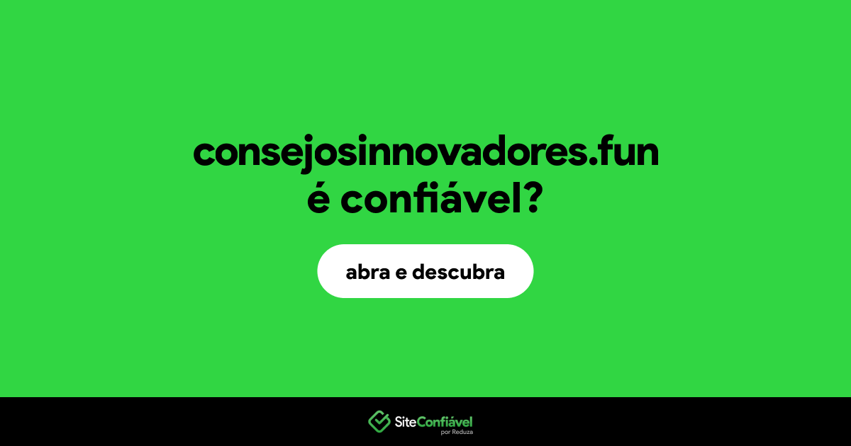 O site consejosinnovadores.fun é confiável?