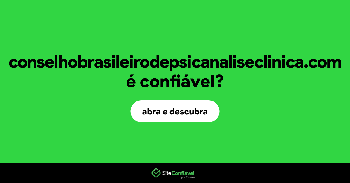 O site conselhobrasileirodepsicanaliseclinica.com é confiável?