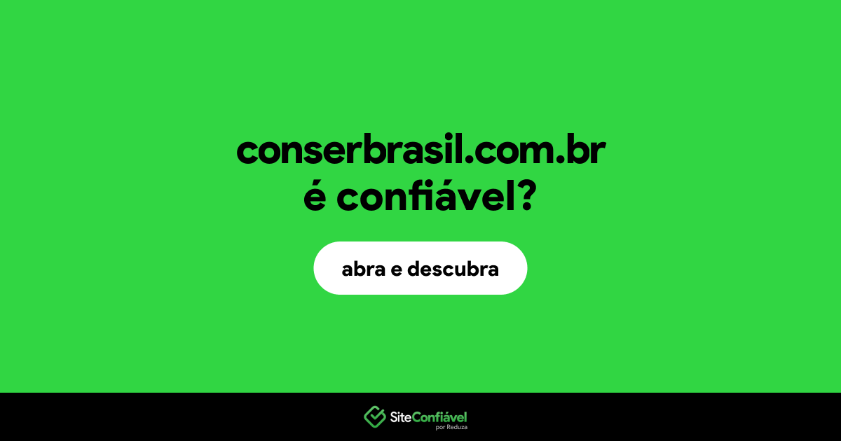 O site conserbrasil.com.br é confiável?