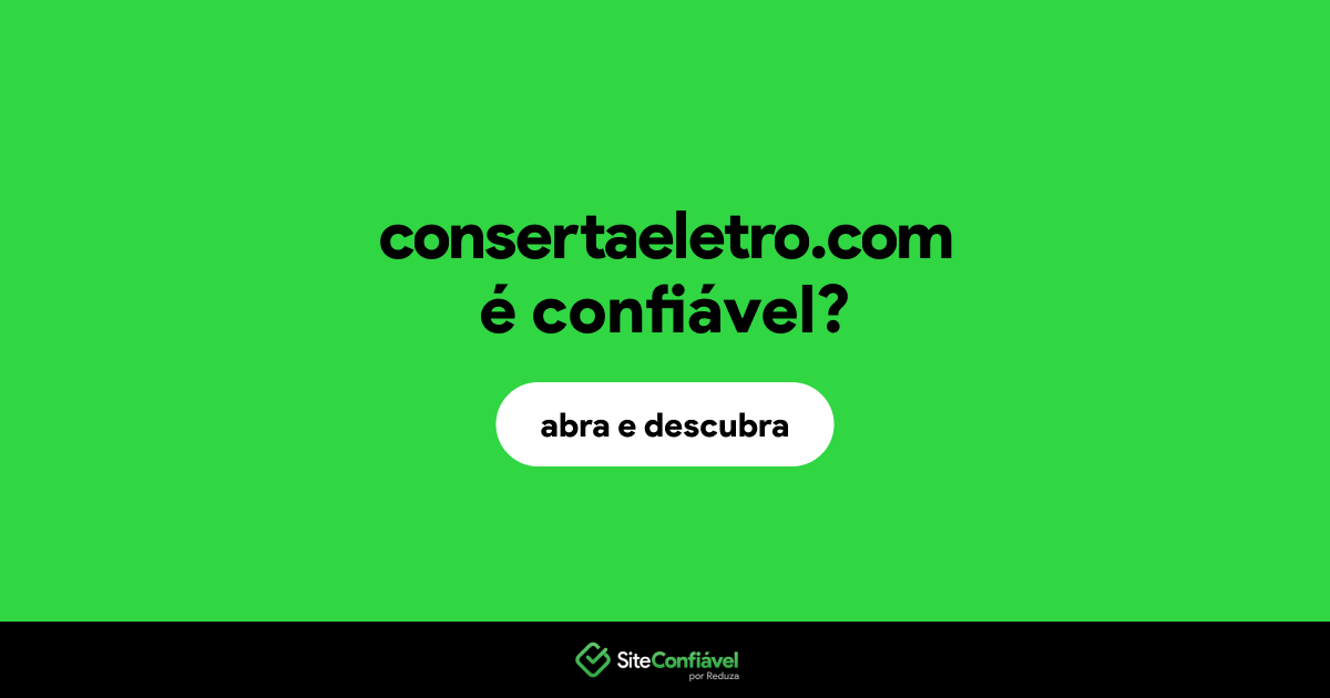O site consertaeletro.com é confiável?