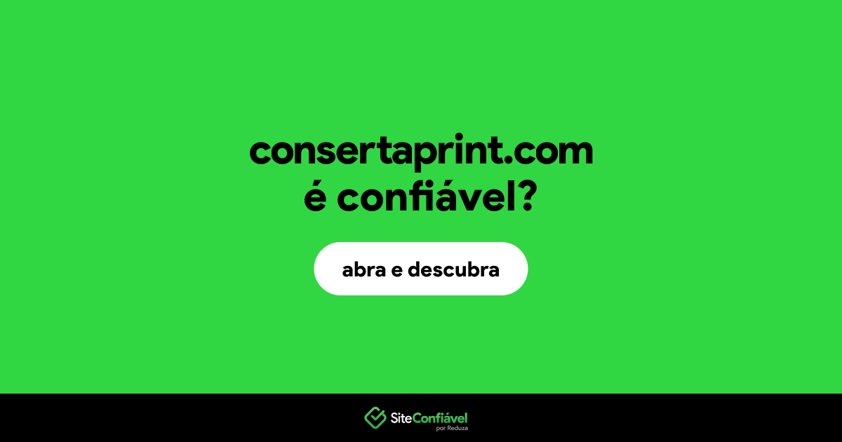 O site consertaprint.com é confiável?