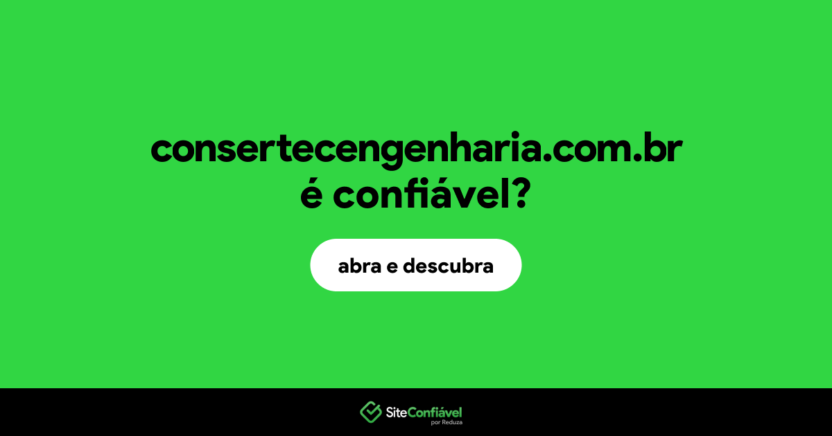 O site consertecengenharia.com.br é confiável?