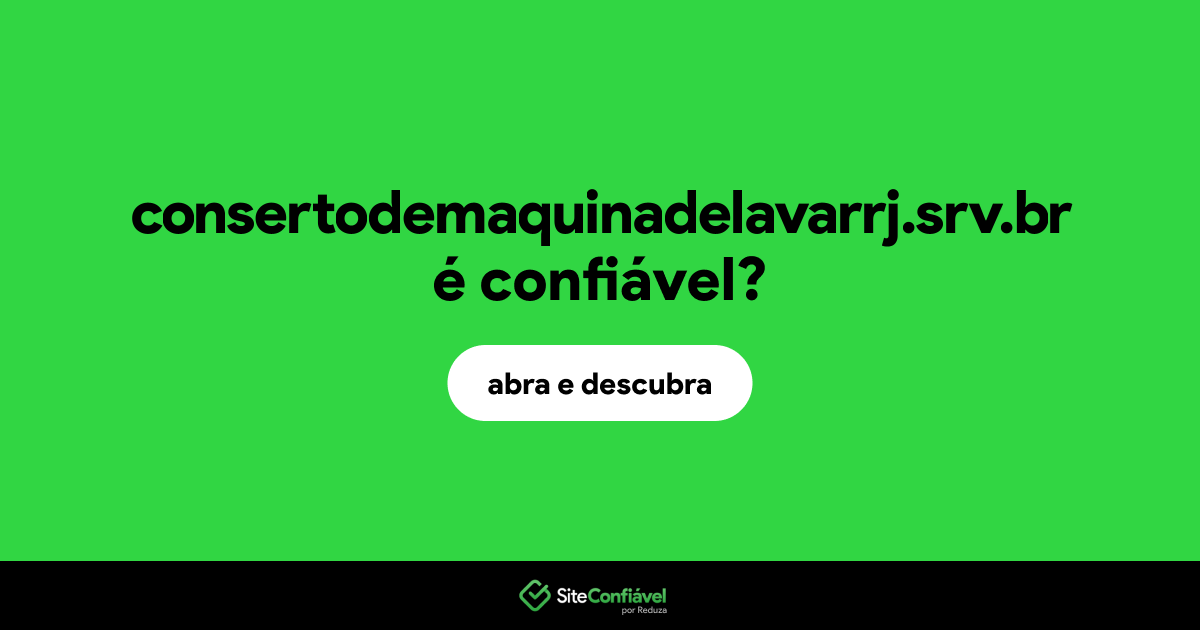 O site consertodemaquinadelavarrj.srv.br é confiável?