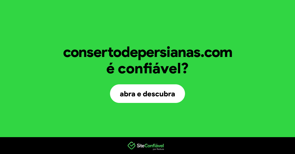O site consertodepersianas.com é confiável?