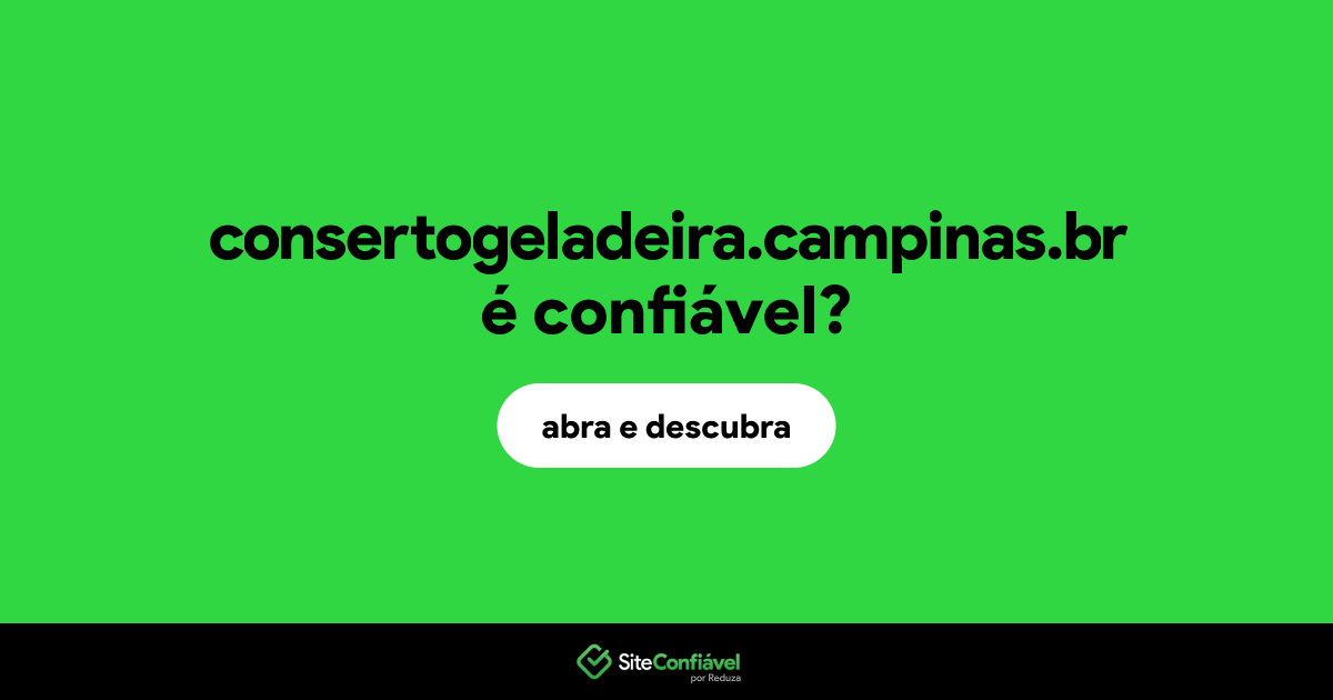 O site consertogeladeira.campinas.br é confiável?