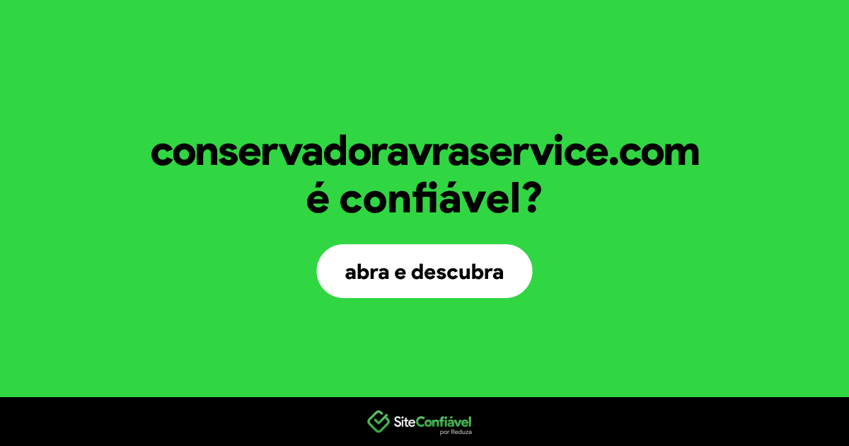 O site conservadoravraservice.com é confiável?