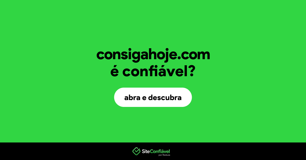 O site consigahoje.com é confiável?
