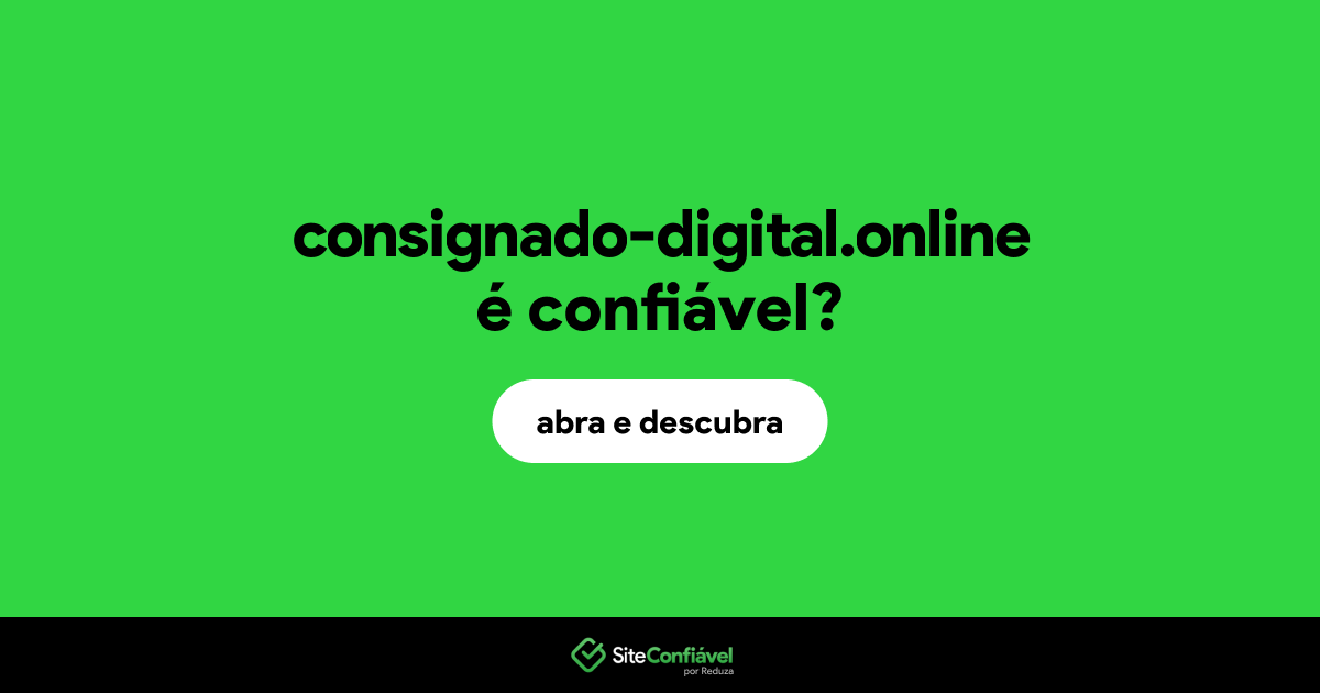 O site consignado-digital.online é confiável?