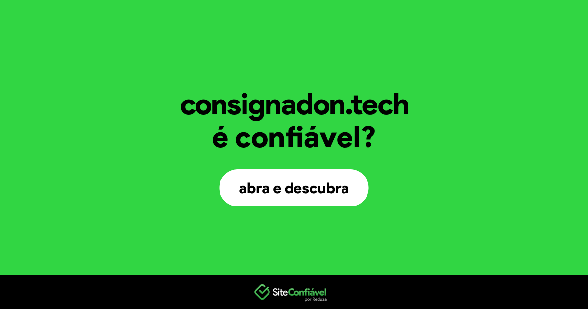 O site consignadon.tech é confiável?