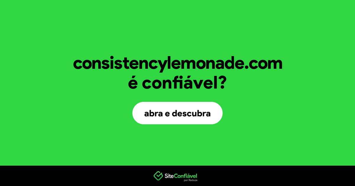 O site consistencylemonade.com é confiável?