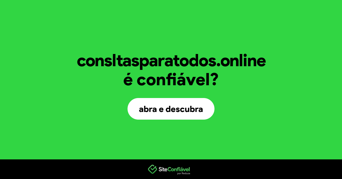 O site consltasparatodos.online é confiável?