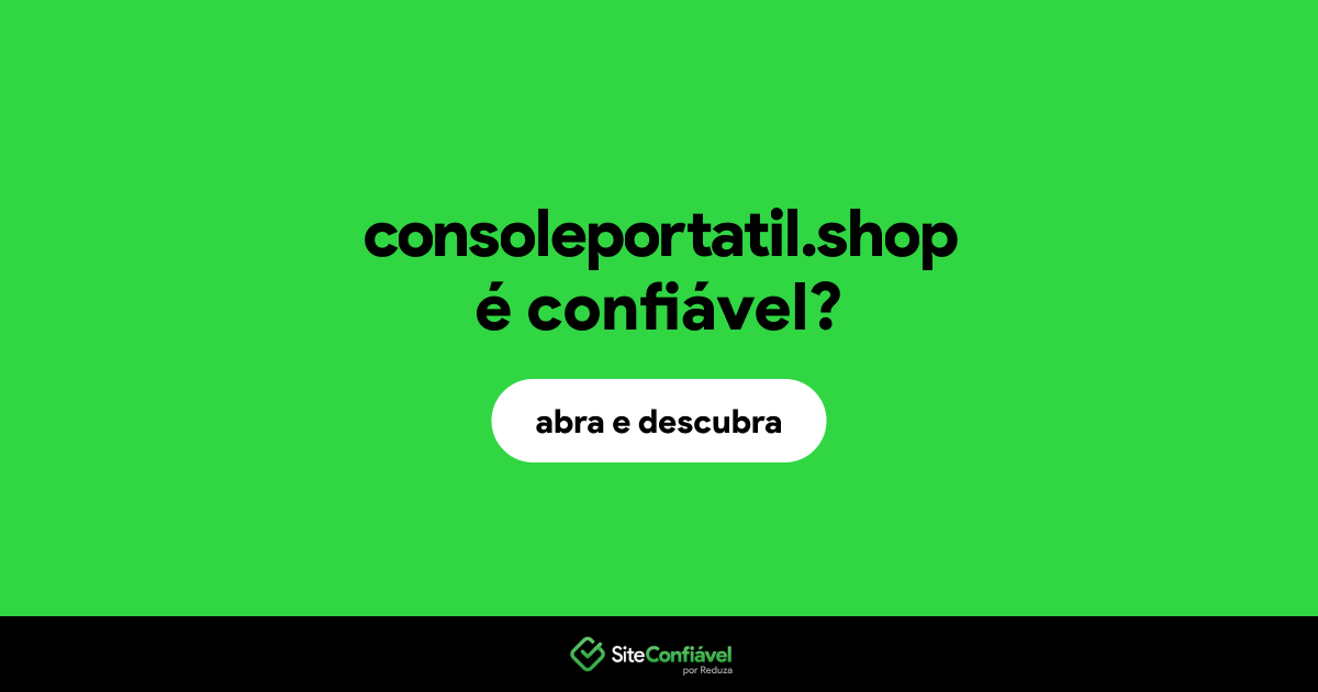 O site consoleportatil.shop é confiável?