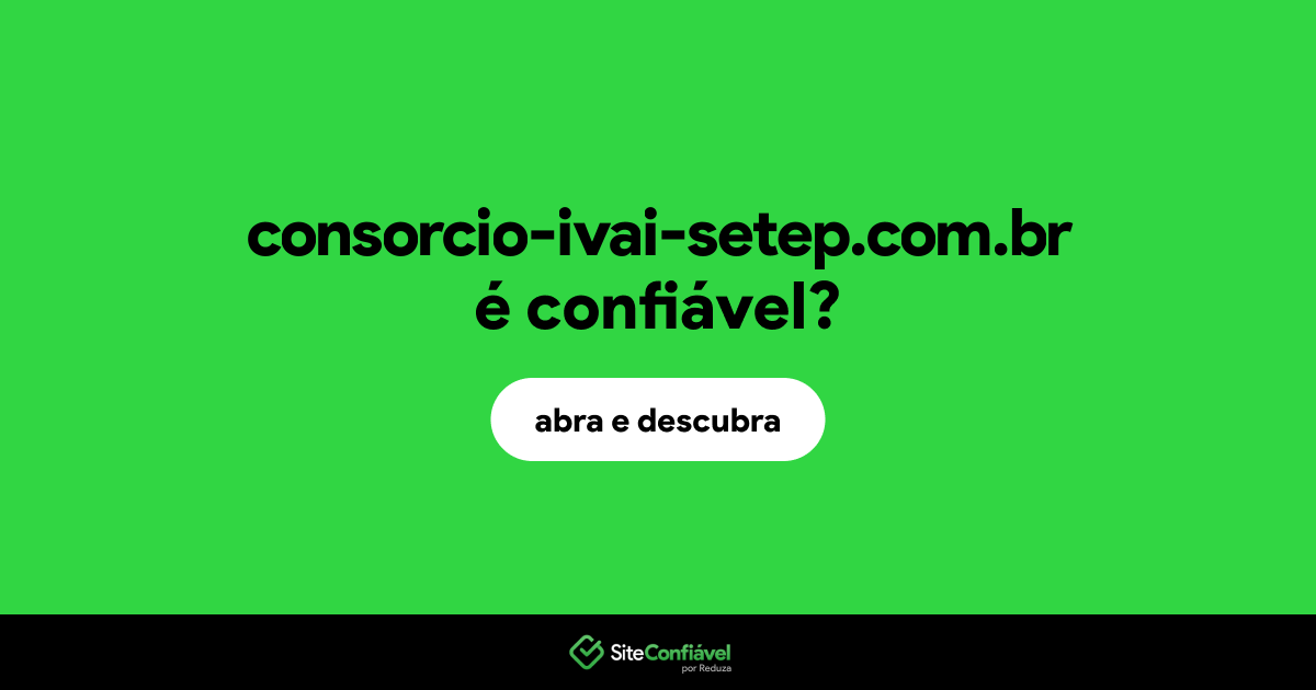 O site consorcio-ivai-setep.com.br é confiável?
