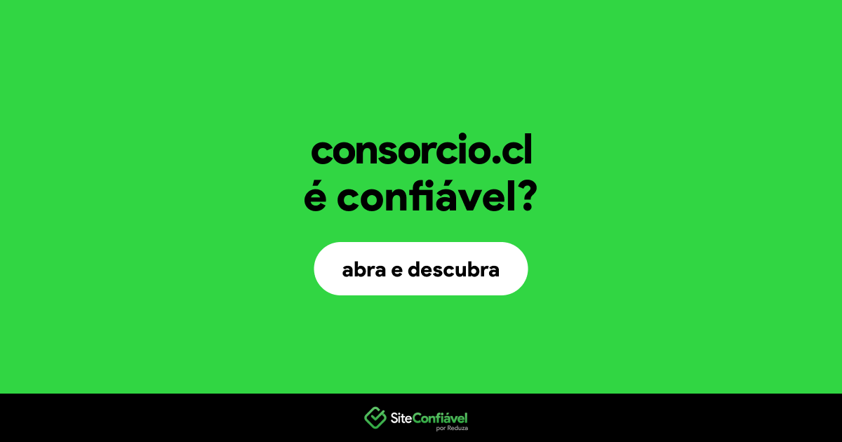 O site consorcio.cl é confiável?