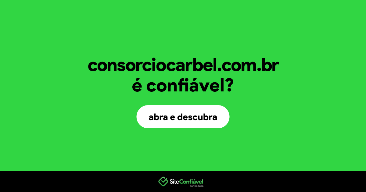 O site consorciocarbel.com.br é confiável?