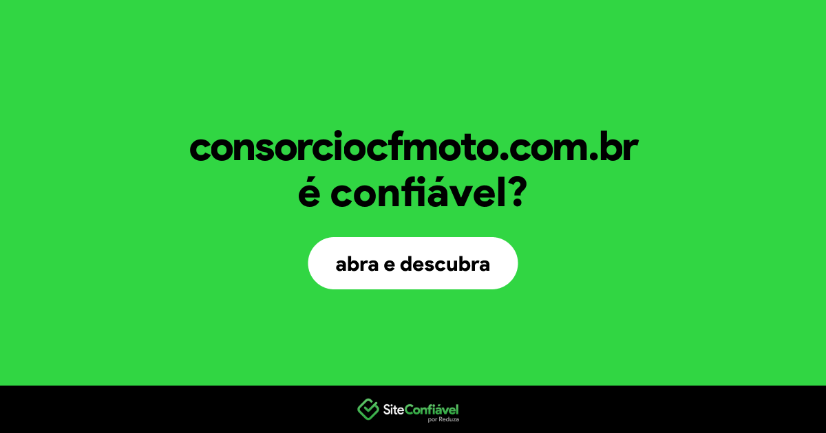 O site consorciocfmoto.com.br é confiável?