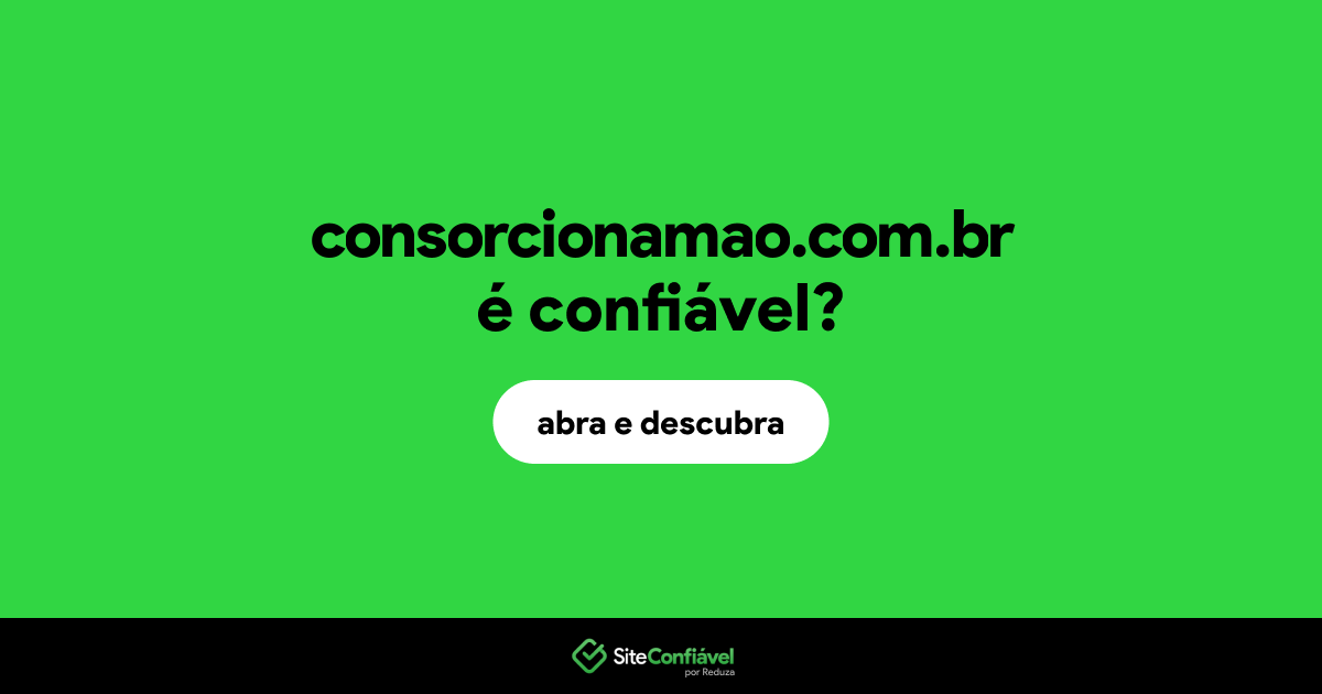 O site consorcionamao.com.br é confiável?