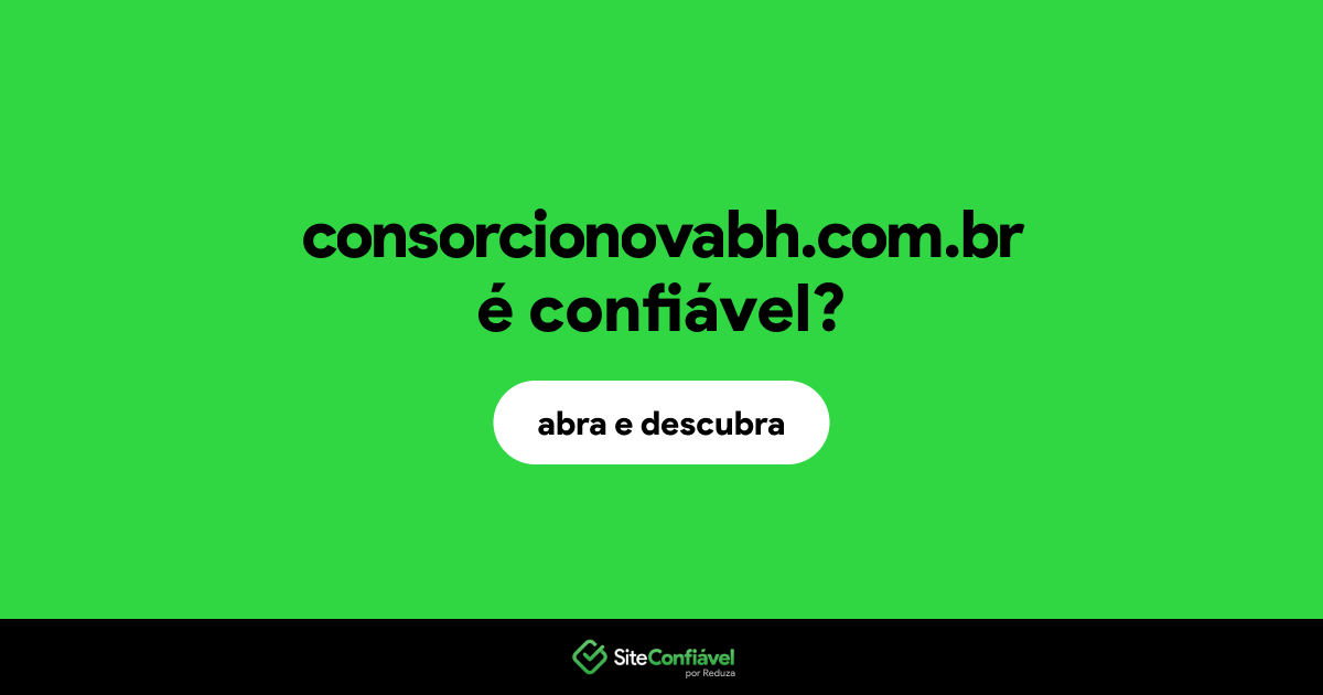 O site consorcionovabh.com.br é confiável?
