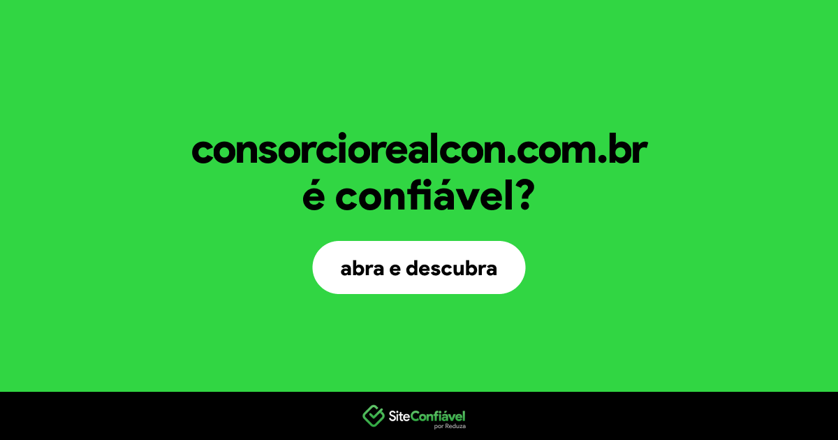 O site consorciorealcon.com.br é confiável?