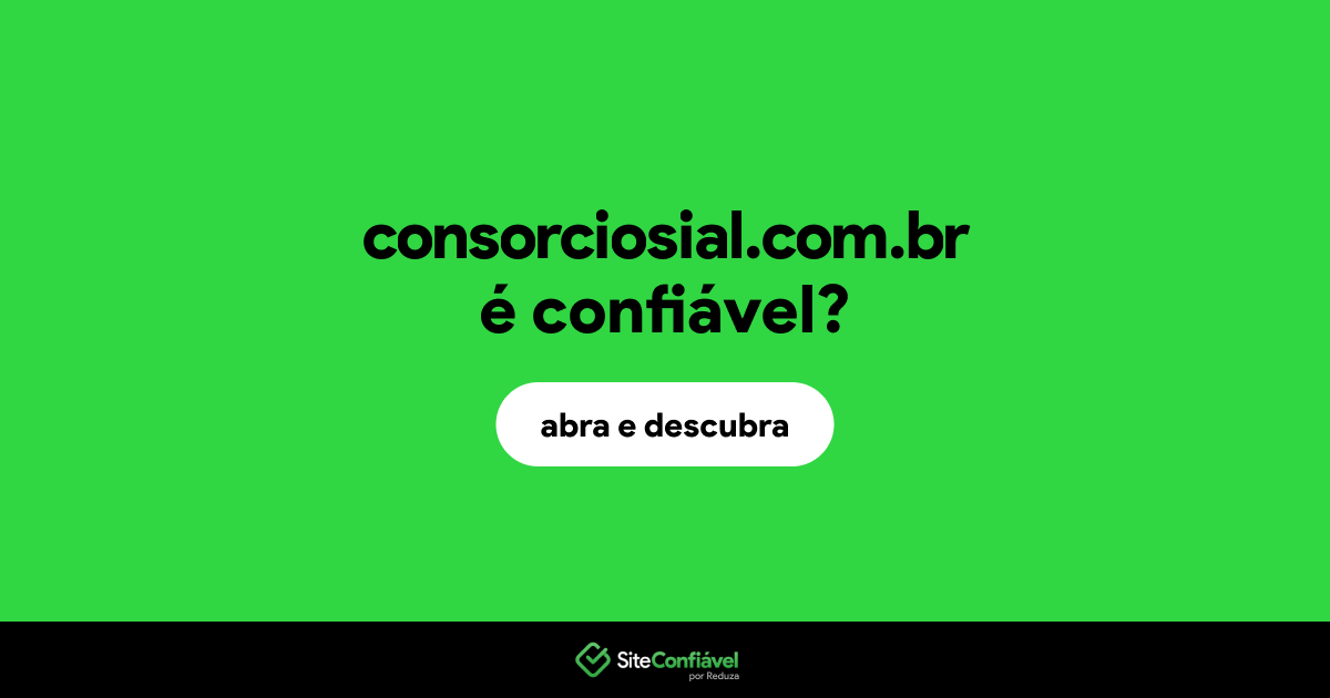 O site consorciosial.com.br é confiável?