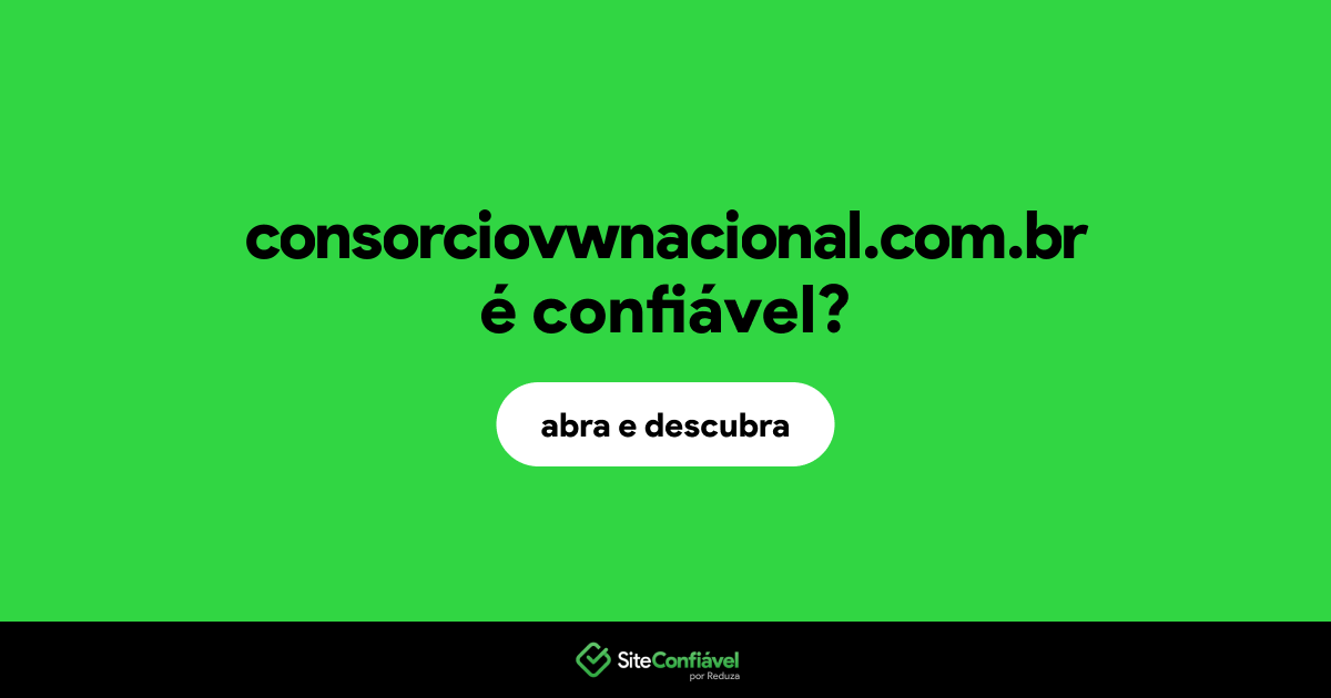 O site consorciovwnacional.com.br é confiável?