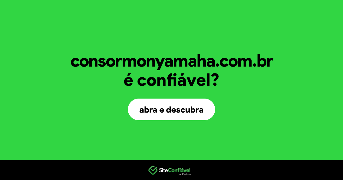 O site consormonyamaha.com.br é confiável?