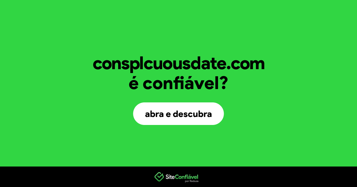 O site consplcuousdate.com é confiável?